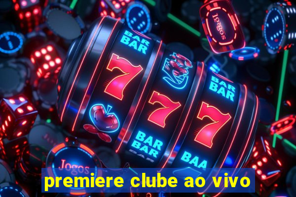 premiere clube ao vivo